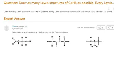Draw As Many Lewis Structures Of C4h8 As Possible Every Lewis Structure Should Include One Double Bond Between 2 C Atoms Quizerry Com